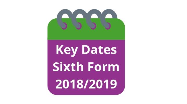 key dates for sixth form 2018-2019